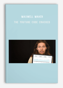 Maxwell Maher – The YouTube Code Cracked