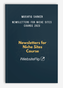 Mushfiq Sarker – Newsletters for Niche Sites Course 2023