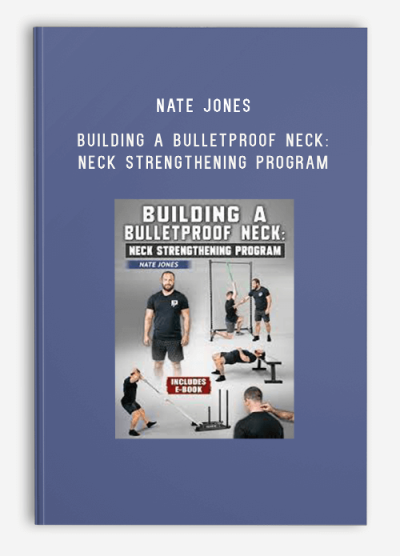 Nate Jones – Building A Bulletproof Neck Neck Strengthening Program