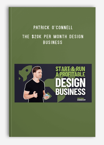 Patrick O'Connell - The $20K Per Month Design Business