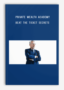 Private Wealth Academy – Beat The Ticket Secrets