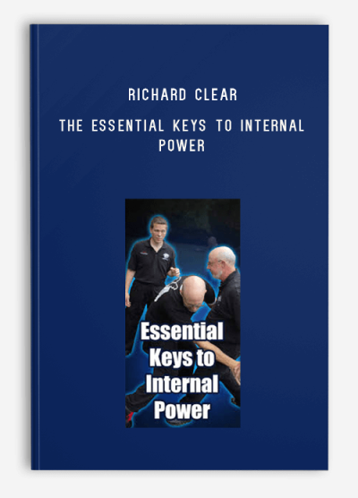 Richard Clear – The Essential Keys to Internal Power