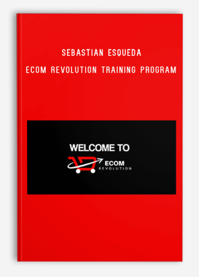 Sebastian Esqueda – Ecom Revolution Training Program