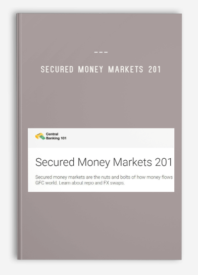 Secured Money Markets 201