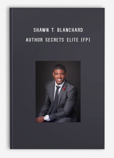 Shawn T. Blanchard – Author Secrets Elite [FP]