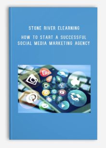 Stone River Elearning - How to Start a Successful Social Media Marketing Agency