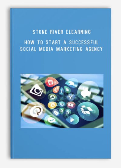 Stone River Elearning - How to Start a Successful Social Media Marketing Agency