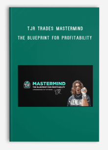 TJR Trades Mastermind – The Blueprint For Profitability