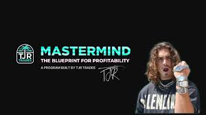 TJR Trades Mastermind – The Blueprint For Profitability