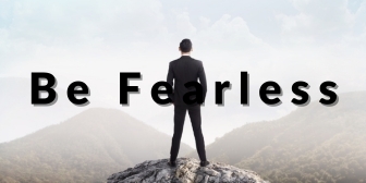 The Fearless Man – Be Fearless