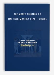 The Money Printers 2.0 - TMP GOLD MONTHLY PLAN - Course