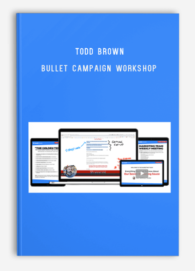 Todd Brown – Bullet Campaign Workshop