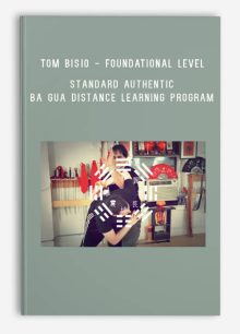 Tom Bisio - Foundational Level - Standard Authentic Ba Gua Distance Learning Program