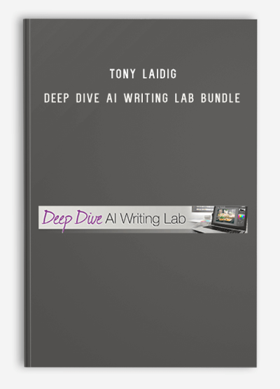 Tony Laidig – Deep Dive AI Writing Lab Bundle