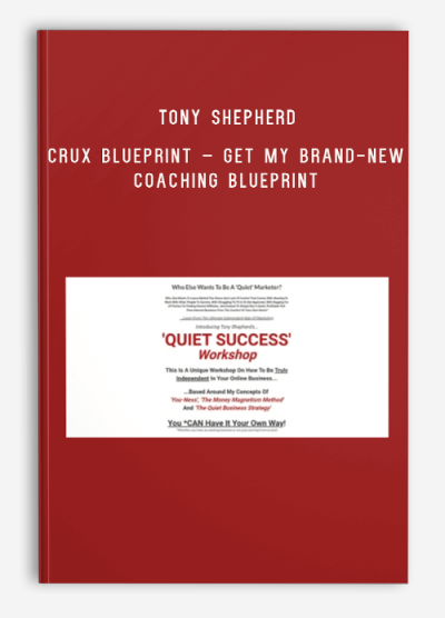 Tony Shepherd – CRUX Blueprint – Get My Brand-New Coaching Blueprint