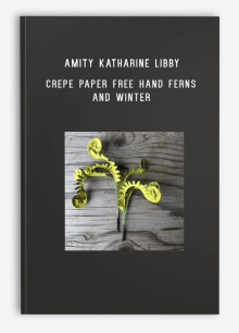 Amity Katharine Libby – Crepe Paper Free Hand Ferns and Winter