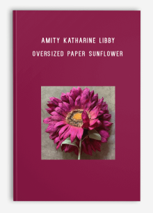 Amity Katharine Libby – Oversized Paper Sunflower