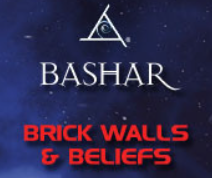 Bashar – Brick Walls & Beliefs