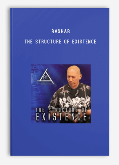 Bashar – The Structure of Existence