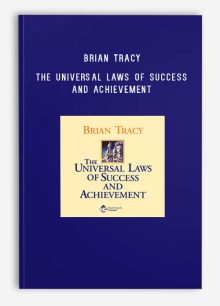 Brian Tracy – The Universal Laws of Success and Achievement