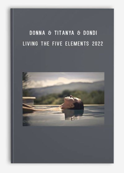 Donna & Titanya & Dondi – Living the Five Elements 2022