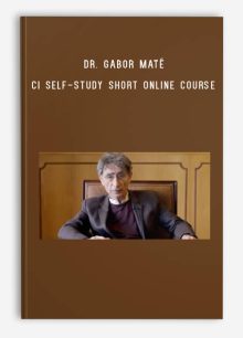 Dr. Gabor Maté – CI Self-Study Short Online Course