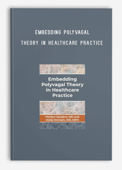 Embedding Polyvagal Theory in Healthcare Practice