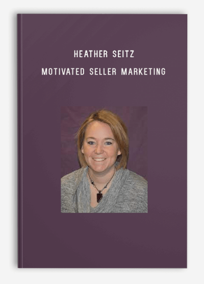 Heather Seitz – Motivated Seller Marketing