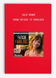 Julie Renee – From Fatigue to Fabulous