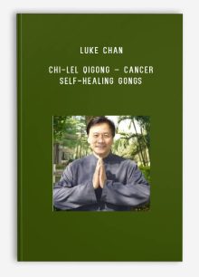 Luke Chan – Chi-Lel Qigong – Cancer Self-Healing Gongs