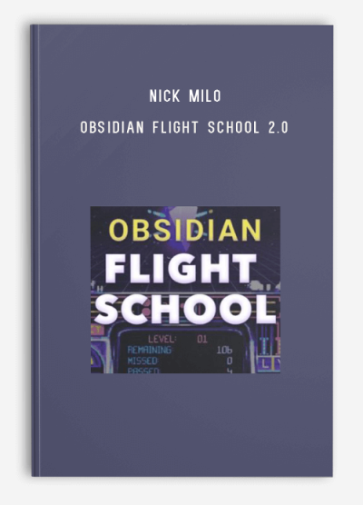 Nick Milo – Obsidian Flight School 2.0