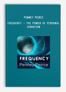 Penney Peirce – Frequency – The Power of Personal Vibration