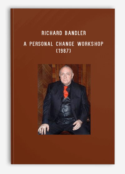 Richard Bandler – A Personal Change Workshop (1987)