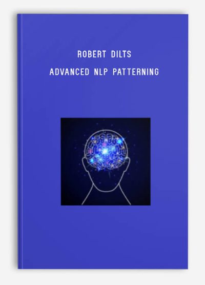 Robert Dilts – Advanced NLP Patterning