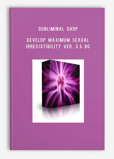 Subliminal Shop – Develop Maximum Sexual Irresistibility Ver. 3.5 8G