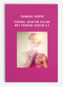 Talmadge Harper – Personal Quantum Healing MP3 Program Version 6.0