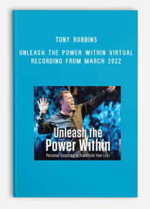 Tony Robbins - Unleash the power within Virtual Recording from March 2022