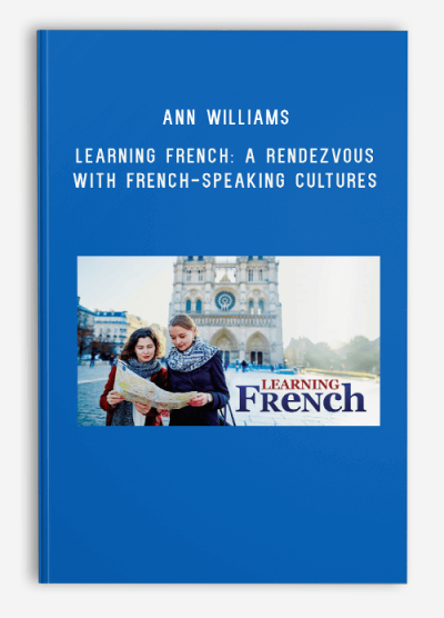 Ann Williams – Learning French A Rendezvous with French-Speaking Cultures