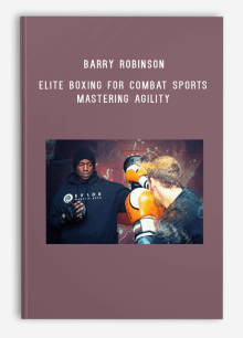 Barry Robinson – Elite Boxing for Combat Sports – Mastering Agility