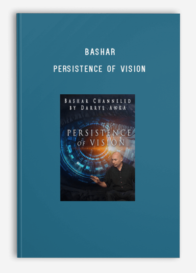 Bashar – 2023-04-29 – Persistence of Vision