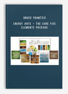 Bruce Frantzis – Energy Arts – The Core Five Elements Package