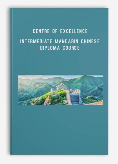 Centre of Excellence – Intermediate Mandarin Chinese Diploma Course