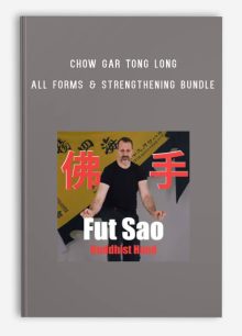 Chow Gar Tong Long – All Forms & Strengthening Bundle