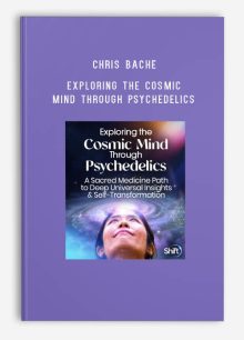 Chris Bache – Exploring the Cosmic Mind Through Psychedelics