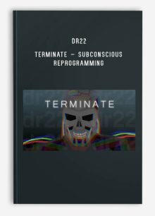 DR22 – Terminate – Subconscious Reprogramming