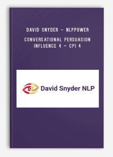 David Snyder – NLPPower – Conversational Persuasion Influence 4 – CPI 4