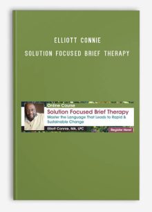 Elliott Connie – PESI – Solution Focused Brief Therapy – Master the Language that Leads to Rapid & Sustainable Change