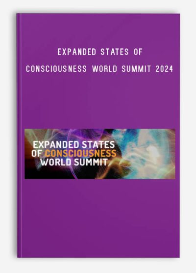 Expanded States of Consciousness World Summit 2024