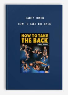 Garry Tonon – How To Take The Back