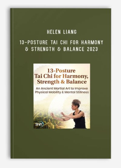 Helen Liang – 13-Posture Tai Chi for Harmony & Strength & Balance 2023